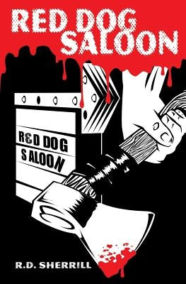 Red Dog Saloon by Sherrill, R. D.