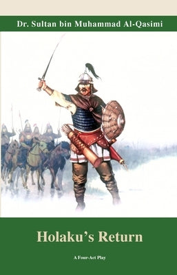 Holaku's Return by Al Qasimi, Shiekh Sultan