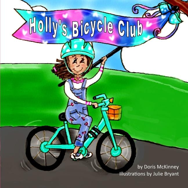 Holly's Bicycle Club by McKinney, Doris