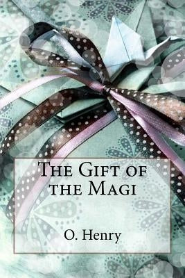 The Gift of the Magi O. Henry by Benitez, Paula