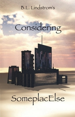 Considering SomeplacElse by Lindstrom, Barry