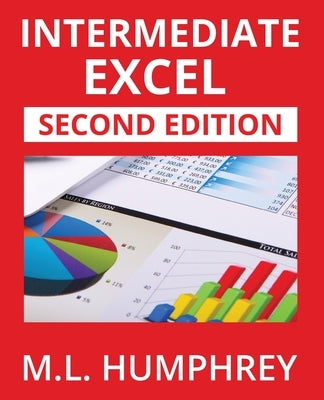 Intermediate Excel: Second Edition by Humphrey, M. L.