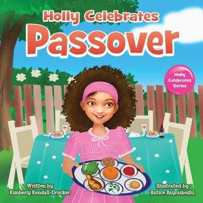 Holly Celebrates Passover by Kendall-Drucker, Kimberly