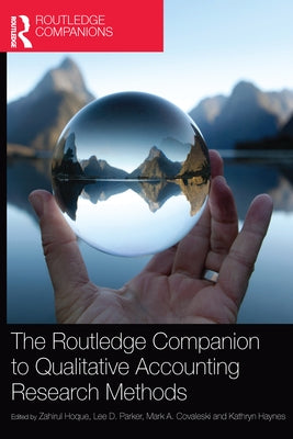 The Routledge Companion to Qualitative Accounting Research Methods by Hoque, Zahirul