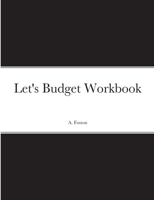 Let's Budget Workbook by Foston, April