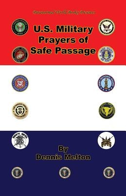 U.S. Military Prayers of Safe Passage by Melton, Dennis