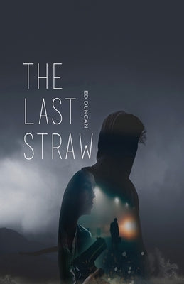 The Last Straw by Duncan, Ed