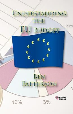 Understanding the Eu Budget by Patterson, Ben