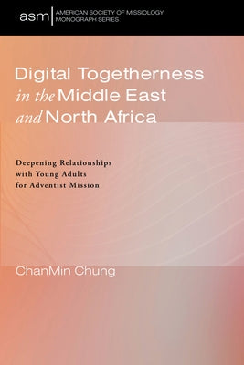 Digital Togetherness in the Middle East and North Africa by Chung, Chanmin