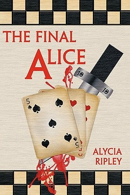 The Final Alice by Ripley, Alycia