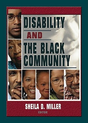 Disability and the Black Community by Miller, Sheila D.