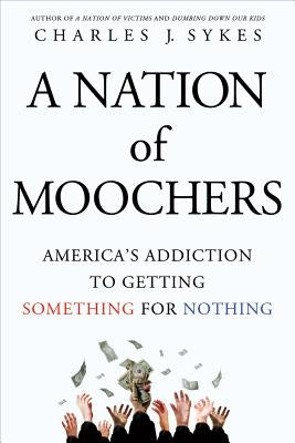 Nation of Moochers by Sykes, Charles J.