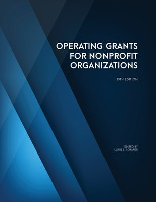 Operating Grants for Nonprofit Organizations by Schafer, Louis S.