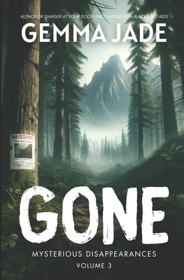 Gone: Mysterious Disappearances: Volume 3 by Jade, Gemma
