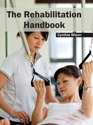 Rehabilitation Handbook by Wison, Cynthia
