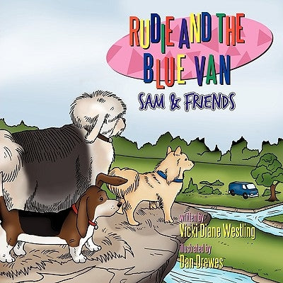 Rudie and the Blue Van: Sam & Friends by Westling, Vicki Diane