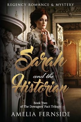 Sarah and the Historian: Regency Romance & Mystery by Fernside, Amelia