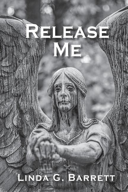 Release Me by Barrett, Linda G.