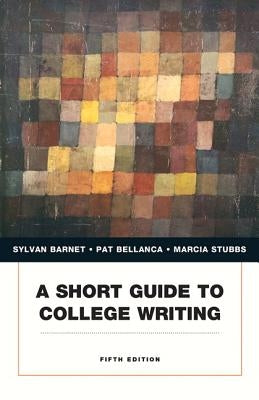 A Short Guide to College Writing by Barnet, Sylvan