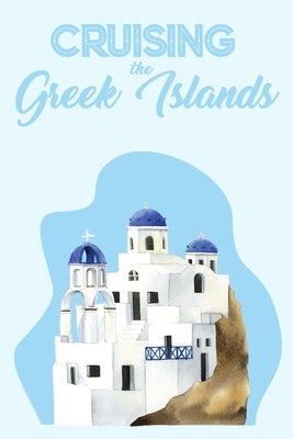 Cruising the Greek Islands by Mack, Dee
