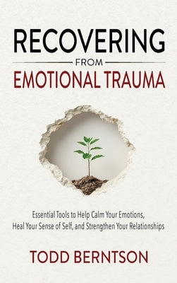 Recovering from Emotional Trauma by Berntson, Todd M.