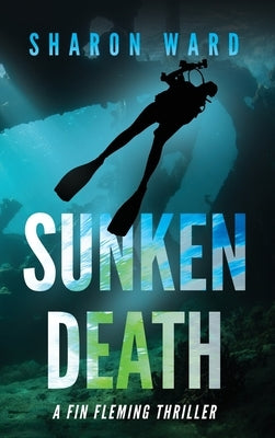 Sunken Death: A Fin Fleming Thriller by Ward, Sharon