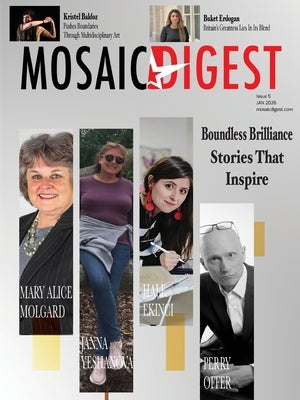 Mosaic Digest Issue 5: Interview with Perry Offer, Mary Alice Molgard, Hale Ekinci, Buket Erdogan... by Ivy