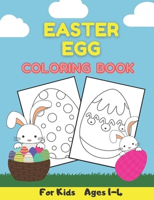 Easter Egg Coloring Book For Kids Ages 1-4: Easter Basket Stuffers - For Preschooler and Toddler by Sora Editions, Sarah A.