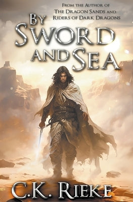 By Sword and Sea by Rieke, C. K.