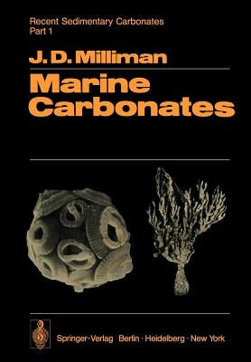 Recent Sedimentary Carbonates: Part 1 Marine Carbonates by Milliman, J. D.