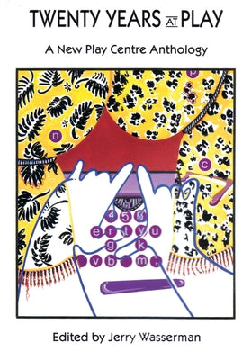 Twenty Years at Play: A New Play Centre Anthology by Wasserman, Jerry