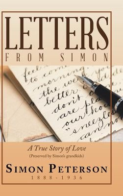 Letters from Simon: A True Story of Love by Peterson, Simon