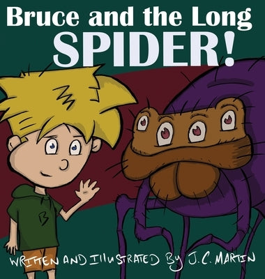 Bruce and the Long Spider by Martin, J. C.