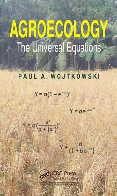 Agroecology: The Universal Equations by Wojtkowski, Paul