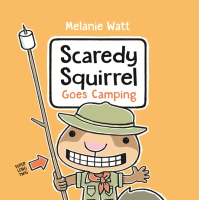 Scaredy Squirrel Goes Camping by Watt, Melanie