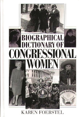 Biographical Dictionary of Congressional Women by Foerstel, Karen N.