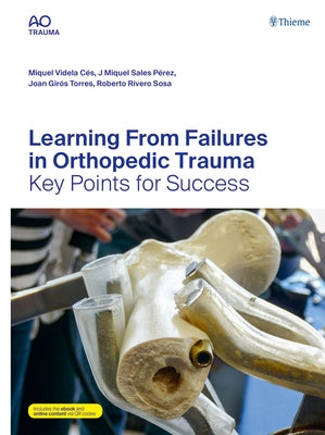Learning from Failures in Orthopedic Trauma: Key Points for Success by Videla Cés, Miquel