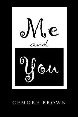 Me and You by Brown, Gemore