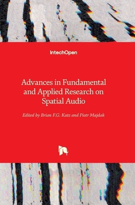 Advances in Fundamental and Applied Research on Spatial Audio by Katz, Brian F. G.