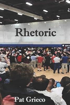 Rhetoric by Grieco, Pat