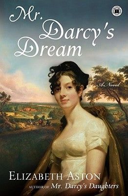 Mr. Darcys Dream by Aston, Elizabeth