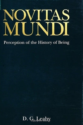 Novitas Mundi: Perception of the History of Being by Leahy, D. G.