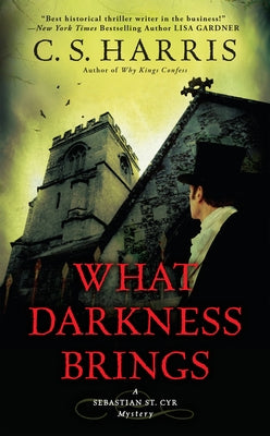 What Darkness Brings by Harris, C. S.