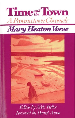 Time and the Town: A Provincetown Chronicle by Heller, Adele