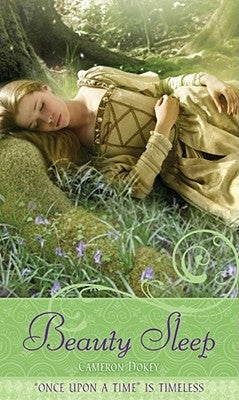 Beauty Sleep: A Retelling of Sleeping Beauty by Dokey, Cameron