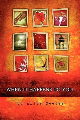When it happens to you . . . by Teeter, Alice