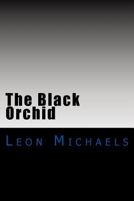 The Black Orchid: A Black Ops Novel by Michaels, Leon