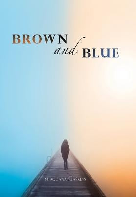 Brown and Blue by Gaskins, Shaquana
