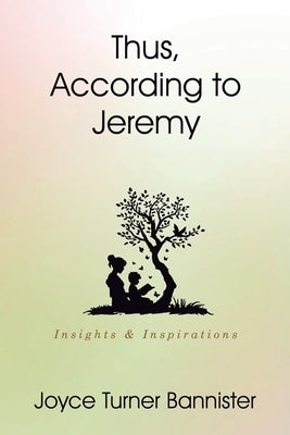 Thus, According to Jeremy: Insights & Inspirations by Bannister, Joyce Turner