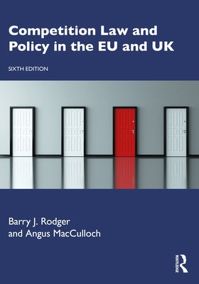 Competition Law and Policy in the EU and UK by Rodger, Barry J.